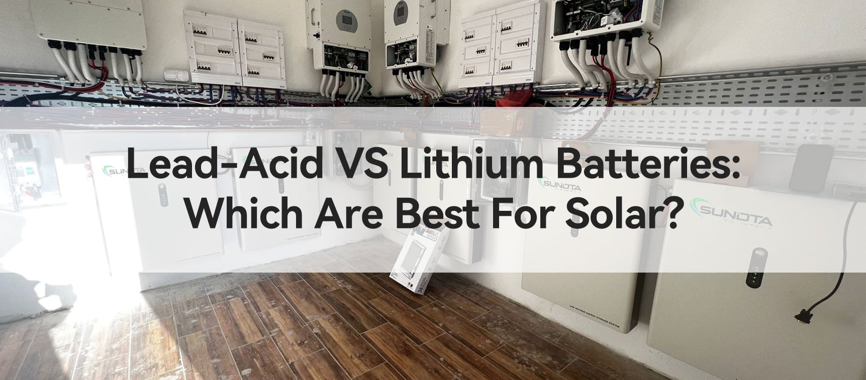 Lead-Acid VS Lithium Batteries: Which Are Best For Solar?